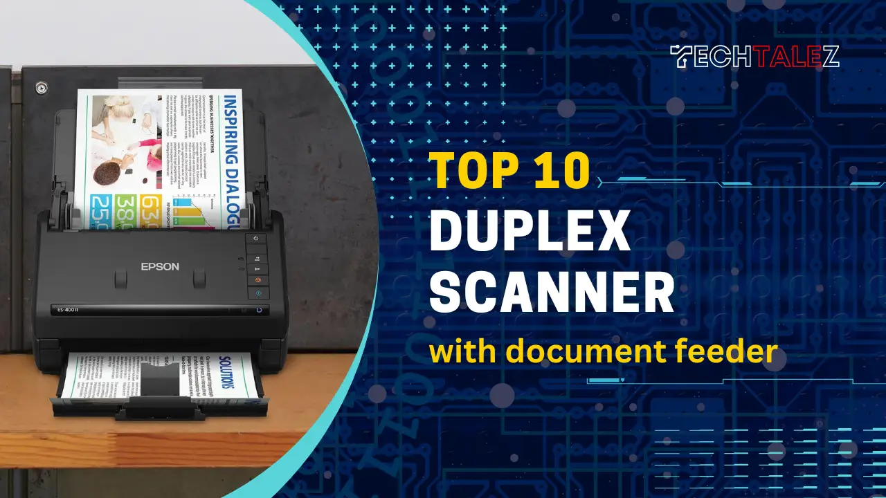 10 Best Duplex Scanner with Document Feeder